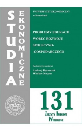 Studia Ekonomiczne. Problemy edukacji wobec rozwoju społeczno-gospodarczego. SE 131 - Ebook