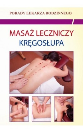 Masaż leczniczy kręgosłupa - Emilia Chojnowska - Ebook - 978-83-7774-461-1