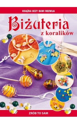 Biżuteria z koralików - Agnieszka Zientek - Ebook - 978-83-7898-304-0