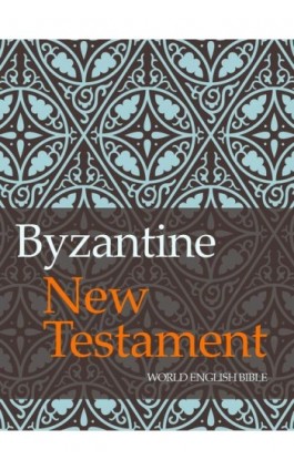 Byzantine New Testament - World English Bible - Ebook - 978-83-63837-63-1