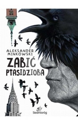 Zabić Ptasidzioba - Aleksander Minkowski - Ebook - 978-83-7791-460-1
