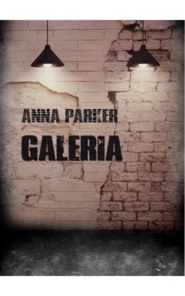 Galeria - Anna Parker - Ebook - 978-83-7859-870-1
