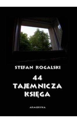 44 – Tajemnicza księga. Złoty róg - Stefan Rogalski - Ebook - 978-83-8064-548-6