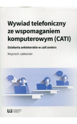 Wywiad telefoniczny ze wspomaganiem komputerowym (CATI) - Wojciech Jabłoński - Ebook - 978-83-8088-049-8