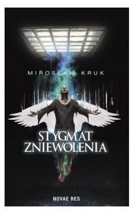 Stygmat zniewolenia - Mirosław Kruk - Ebook - 978-83-8083-844-4