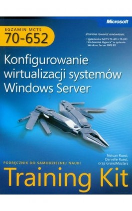 MCTS Egzamin 70-652 Konfigurowanie wirtualizacji systemów Windows Server - Danielle Ruest, Grandmasters, Nelson Ruest - Ebook - 978-83-7541-296-3