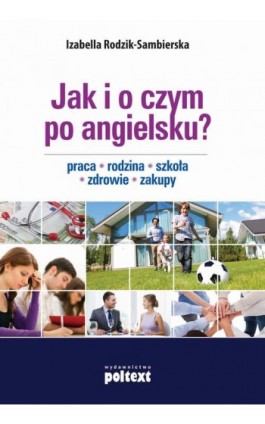 Jak i o czym po angielsku? - Izabella Rodzik-Sambierska - Ebook - 978-83-7561-378-0