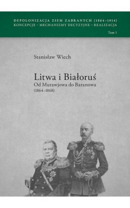 Litwa i Białoruś Od Murawjowa do Baranowa (1864-1868) - Ebook - 978-83-7133-707-9