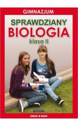 Sprawdziany Biologia Gimnazjum Klasa II - Grzegorz Wrocławski - Ebook - 978-83-7898-462-7