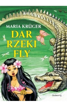 Dar rzeki Fly - Maria Krüger - Ebook - 978-83-7568-951-8