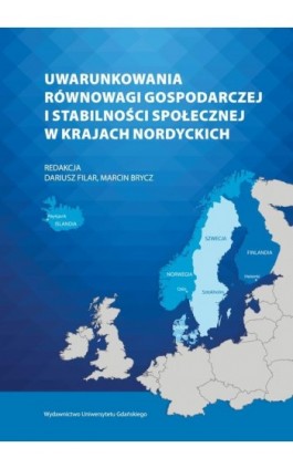 Uwarunkowania równowagi gospodarczej i stabilności społecznej w krajach nordyckich - Ebook - 978-83-7865-877-1