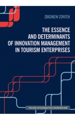 The Essence and Determinants of Innovation Management in Tourism Enterpris - Zbigniew Zontek - Ebook - 978-83-208-2370-7