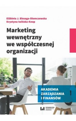 Marketing wewnętrzny we współczesnej organizacji - Elżbieta J. Biesaga-Słomczewska - Ebook - 978-83-8088-953-8