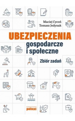 Ubezpieczenia gospodarcze i społeczne - Maciej Cycoń - Ebook - 978-83-8175-125-4