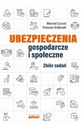 Ubezpieczenia gospodarcze i społeczne. Zbiór zadań - Maciej Cycoń - Ebook - 978-83-8175-125-4