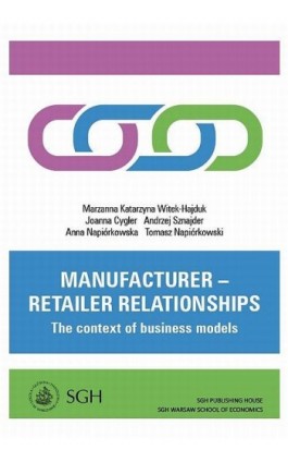 Manufacturer – retailer relationships. The context of business models - Ebook - 978-83-8030-172-6