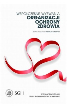 Współczesne wyzwania organizacji ochrony zdrowia - Ebook - 978-83-8030-179-5