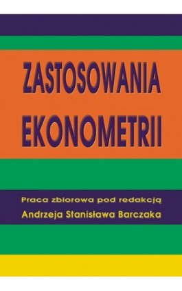 Zastosowania ekonometrii - Ebook - 978-83-7246-530-6