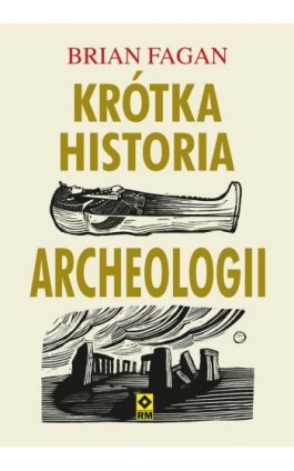 Krótka historia archeologii - Brian Fagan - Ebook - 978-83-7773-910-5
