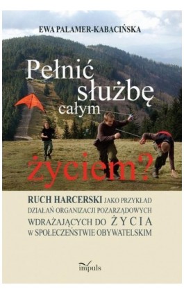 Pełnić służbę całym życiem? - Palamer-Kabacińska Ewa - Ebook - 978-83-8095-690-2