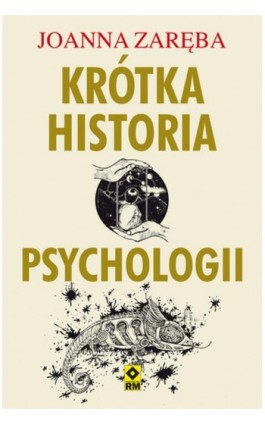 Krótka historia psychologii - Joanna Zaręba - Ebook - 978-83-7773-908-2