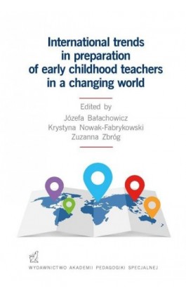 International trends in preparation of early childhood teachers in a changing world - Józefa Bałachowicz - Ebook - 978-83-64953-84-2