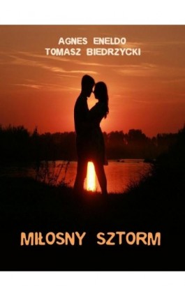 Miłosny sztorm - Tomasz Biedrzycki - Ebook - 978-83-64514-76-0