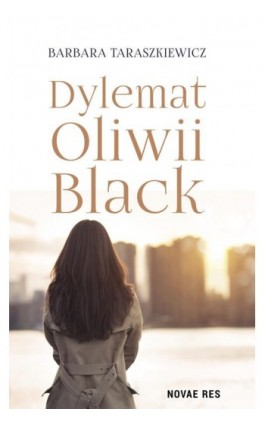 Dylemat Oliwii Black - Barbara Taraszkiewicz - Ebook - 978-83-8147-171-8