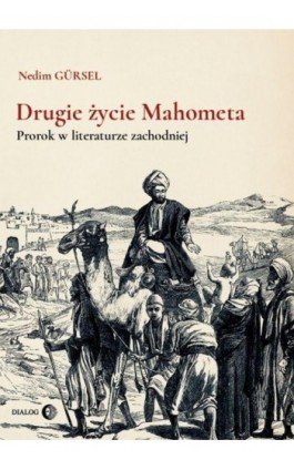 Drugie życie Mahometa. Prorok w literaturze zachodniej - Nedim Gürsel - Ebook - 978-83-8002-825-8