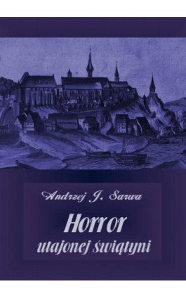 Horror utajonej świątyni - Andrzej Juliusz Sarwa - Audiobook - 978-83-7950-581-4