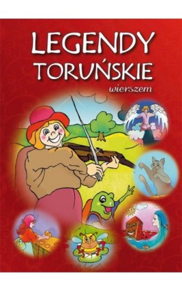 Legendy toruńskie wierszem - Dorota Kaźmierczak - Ebook - 978-83-8114-743-9