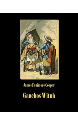 Gauchos Wituh - James Fenimore Cooper - Ebook - 978-83-7950-513-5