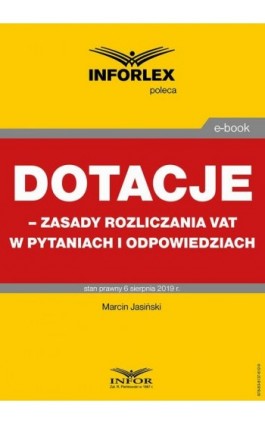 Dotacje – zasady rozliczania VAT w pytaniach i odpowiedziach - Marcin Jasiński - Ebook - 978-83-8137-612-9
