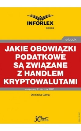 Jakie obowiązki podatkowe są związane z handlem kryptowalutami - Dominika Gałka - Ebook - 978-83-8137-364-7