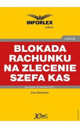 Blokada rachunku na zlecenie szefa KAS - Ewa Sławińska - Ebook - 978-83-8137-372-2
