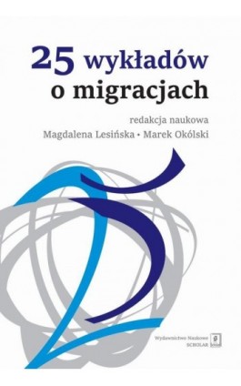 25 wykładów o migracjach - Praca zbiorowa - Ebook - 978-83-7383-551-1