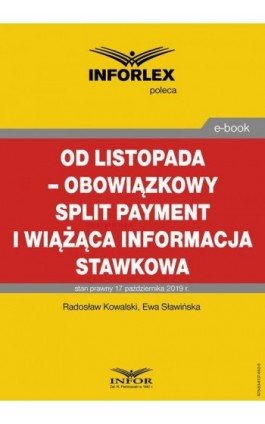 Od listopada – obowiązkowy split payment i wiążąca informacja stawkowa - Radosław Kowalski - Ebook - 978-83-8137-652-5