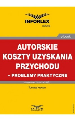 Autorskie koszty uzyskania przychodu – problemy praktyczne - Tomasz Krywan - Ebook - 978-83-8137-533-7