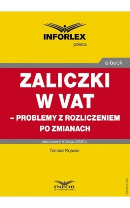 Zaliczki w VAT – problemy z rozliczeniem po zmianach - Tomasz Krywan - Ebook - 978-83-8137-708-9