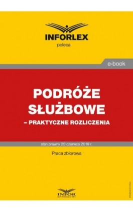 Podróże służbowe – praktyczne rozliczenia - Praca zbiorowa - Ebook - 978-83-8137-576-4