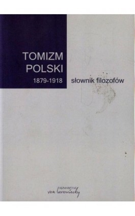 Tomizm polski 1879-1918 słownik filozofów - Ebook - 978-83-66480-02-5