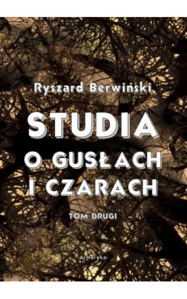 Studia o gusłach i czarach. Tom drugi - Ryszard Berwiński - Ebook - 978-83-8064-724-4