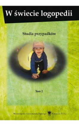 W świecie logopedii. T. 2: Studia przypadków - Ebook - 978-83-226-2309-1