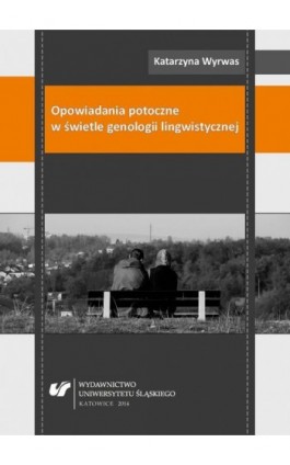 Opowiadania potoczne w świetle genologii lingwistycznej - Katarzyna Wyrwas - Ebook - 978-83-226-2338-1