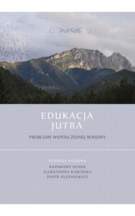 Edukacja Jutra. Problemy współczesnej rodziny - Ebook - 978-83-61991-60-1