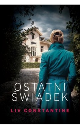 Ostatni świadek - Liv Constantine - Ebook - 978-83-276-4341-4