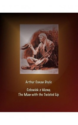 Człowiek z blizną. The Man with the Twisted Lip - Arthur Conan Doyle - Ebook - 978-83-7950-611-8