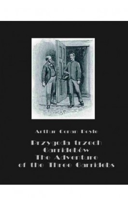 Przygoda trzech Garridebów. The Adventure of the Three Garridebs - Arthur Conan Doyle - Ebook - 978-83-7950-623-1