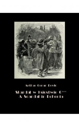 Skandal w księstwie O***. A Scandal in Bohemia - Arthur Conan Doyle - Ebook - 978-83-7950-625-5