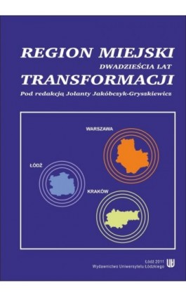 Regiony miejskie w Polsce. Dwadzieścia lat transformacji - Ebook - 978-83-8220-935-8